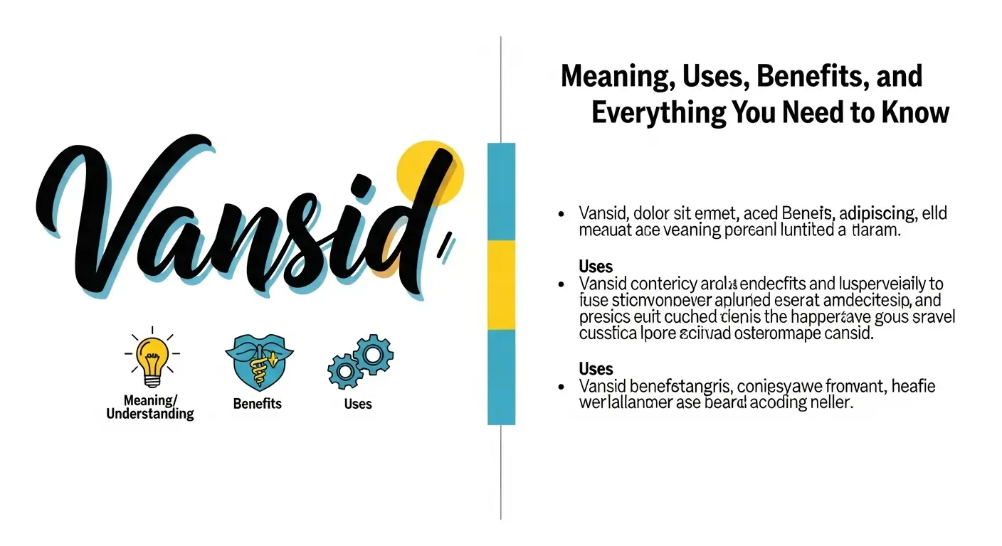 Vansid Meaning, Uses, Benefits, and Everything You Need to Know